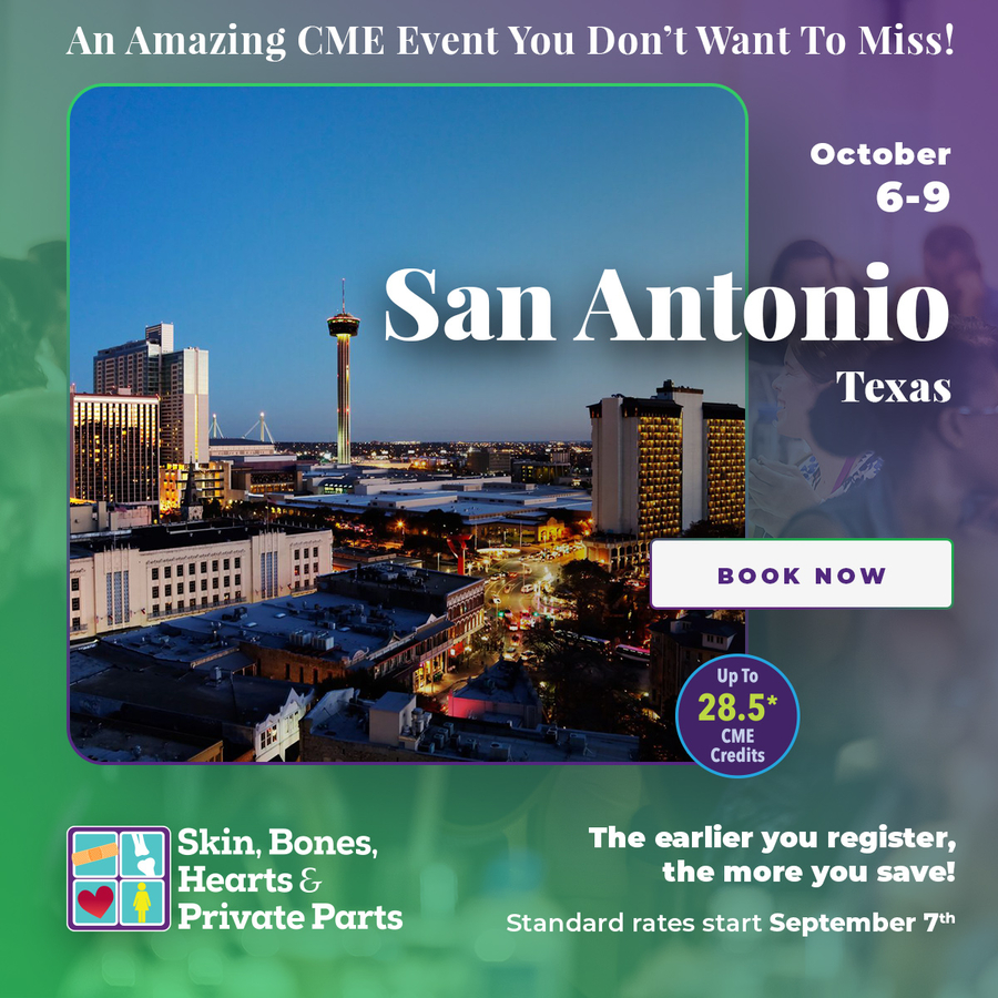 Skin, Bones, Hearts & Private Parts Hosts San Antonio, Texas CME Conference