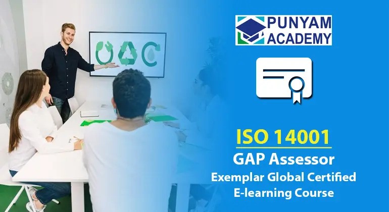 Punyam Academy is Happy to Launch the New E-learning Course on ISO 14001 EMS Gap Assessor Training at Low Price
