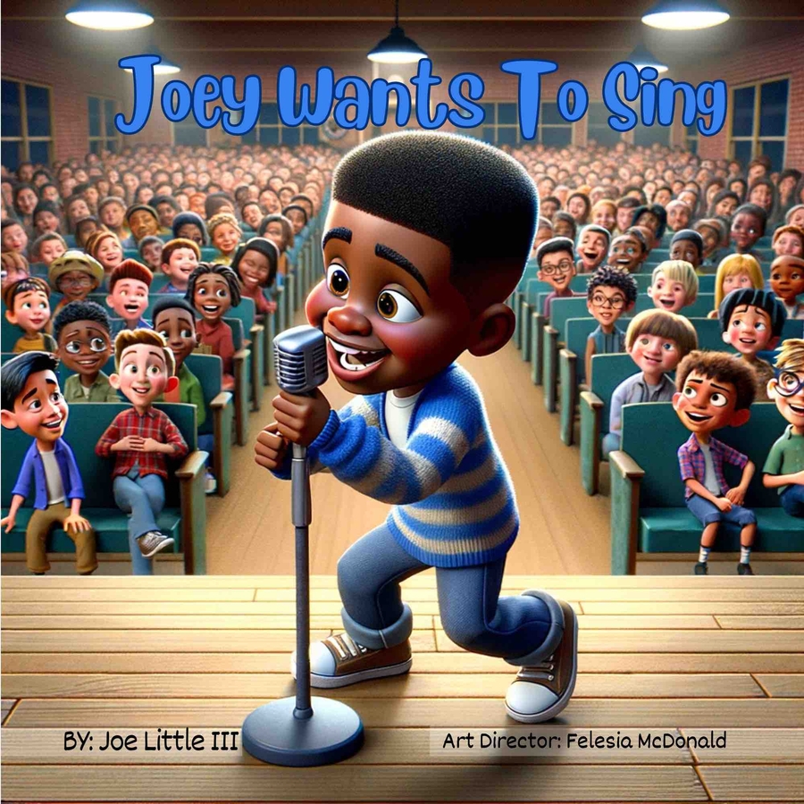 Singer Songwriter Joe Little III Publishes 1st Children’s Book ‘Joey Wants to Sing’ – Now Available