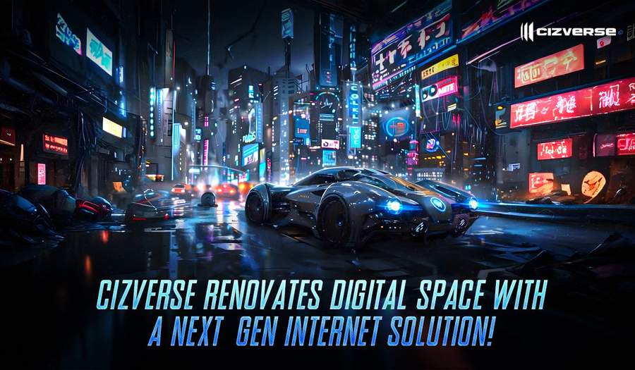 CIZVERSE Renovates Digital Space with a Next-Gen Internet Solution!