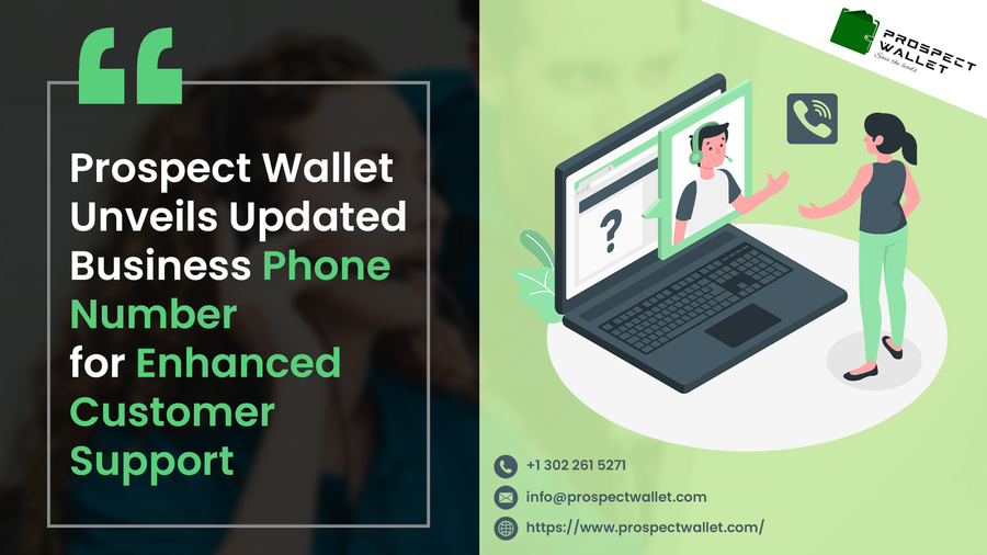 Prospect Wallet Unveils Updated Business Phone Number for Enhanced Customer Support