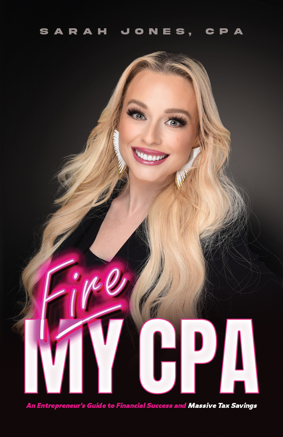 Author and CPA Sarah Jones Announces the Release of Her New Book, “Fire My CPA: An Entrepreneur’s Guide to Financial Success and Massive Tax Savings”