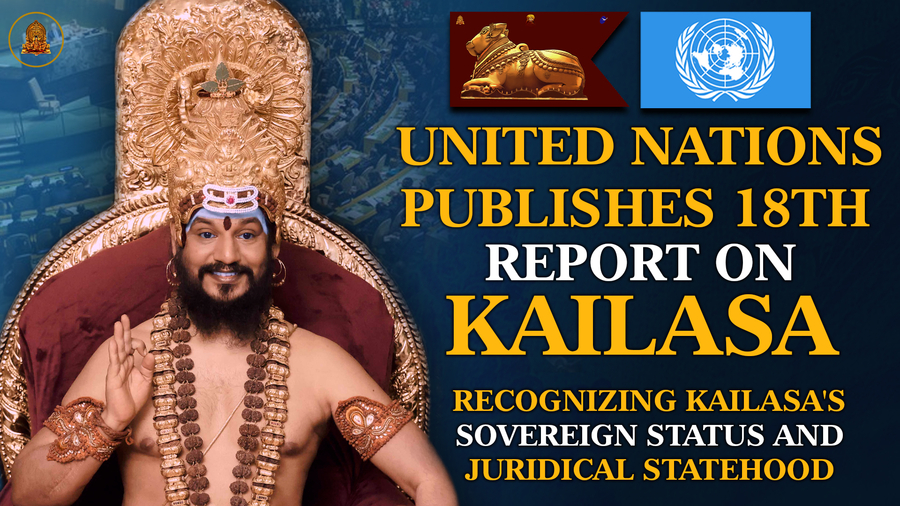 United Nations publishes 18th Report on KAILASA: Recognizing KAILASA’s Sovereign Status and Juridical Statehood as per International Law