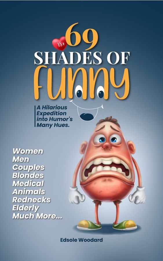 Hilarious New Book “69 Shades of Funny” by Edsole Woodard Now Available