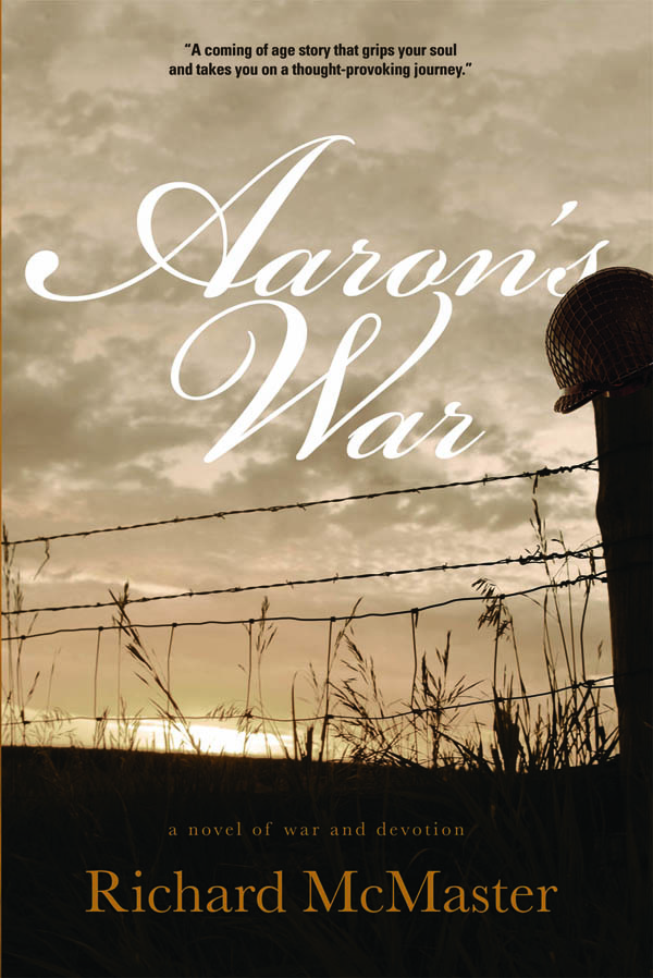 Gifts For Book Lovers – Bestselling Historical Fiction Novel, Aaron’s War, By Richard McMaster Weaves WWII, Coming Of Age, Moral Issues, Antisemitism, And PTSD Into A Masterpiece Of A Novel