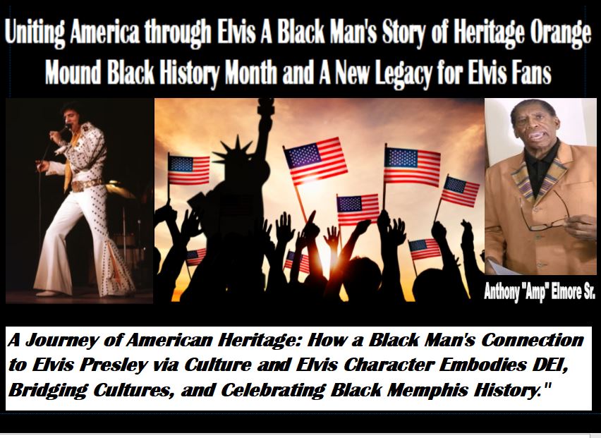 Uniting America Through Elvis A Black Man’s Story of Heritage, Orange Mound, Black History, Diversity, Equity and Inclusion a New Legacy for Elvis Fans