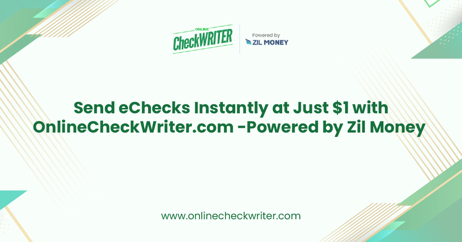 Send eChecks Instantly at Just $1 with OnlineCheckWriter.com – Powered by Zil Money