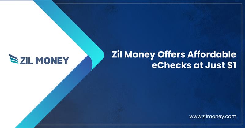 Zil Money Offers Affordable eChecks at Just $1